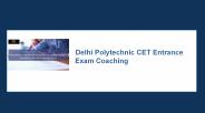 Delhi Polytechnic CET Entrance Exam Coaching