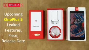 Upcoming OnePlus 5: Leaked Features, Price and Release Date