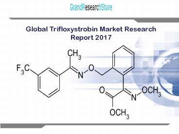 Global trifloxystrobin market research report 2017