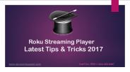 Roku streaming player latest tips & tricks 2017