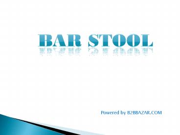 BAR STOOL
