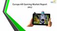 24 Market Reports: Europe AR Gaming Market Report 2017 PowerPoint PPT Presentation