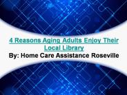 4 Reasons Aging Adults Enjoy Their Local Library