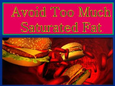Avoid too much saturated fat (1)