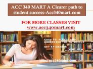 ACC 340 MART A Clearer path to student success-Acc340mart.com
