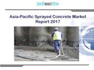Asia pacific sprayed concrete market report 2017