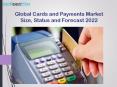 Global cards and payments market size, status and forecast 2022 PowerPoint PPT Presentation