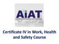 Certificate IV in Work, Health and Safety Course | AIAT PowerPoint PPT Presentation