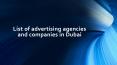 List of advertising agencies and companies in Dubai PowerPoint PPT Presentation