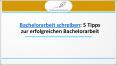 Bachelorarbeit schreiben: 5 Tipps zur erfolgreichen Bachelorarbeit PowerPoint PPT Presentation