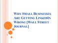 Why Small Businesses Are Getting LinkedIn Wrong [Wall Street Journal] PowerPoint PPT Presentation