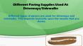 Different Paving Supplies Used At Driveways/Sidewalks PowerPoint PPT Presentation
