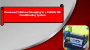 Common Problems Emerging In a Vehicle Air Conditioning System
