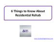 6 Things to Know About Residential Rehab PowerPoint PPT Presentation