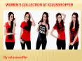 Women's collection at Xclusiveoffer PowerPoint PPT Presentation