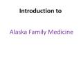 Alaska Family Medicine Anchorage PowerPoint PPT Presentation