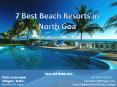 7 Best Beach Resorts in North Goa PowerPoint PPT Presentation