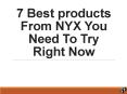 Best Products From NYX Cosmetics that You Need to Try PowerPoint PPT Presentation