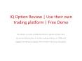 IQ Option Review | Binary Trading Global PowerPoint PPT Presentation