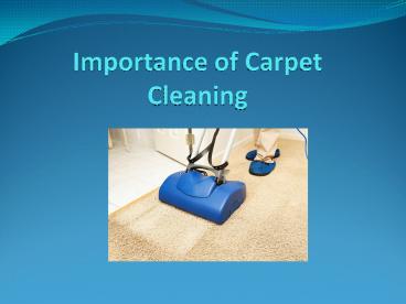 Importance of Carpet Cleaning - James Frazermann