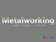 Metalworking Lathe Projects - Tools Info