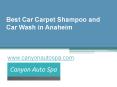 Best Car Carpet Shampoo and Car Wash in Anaheim - www.canyonautospa.com PowerPoint PPT Presentation