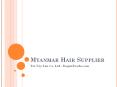 Myanmar Hair Supplier - Tet Nay Lin Co.,Ltd - BaganTrade PowerPoint PPT Presentation