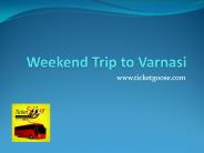 Lets take a weekend trip to Varnasi