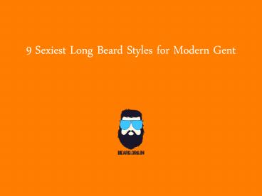Sexiest Long Beard Styles