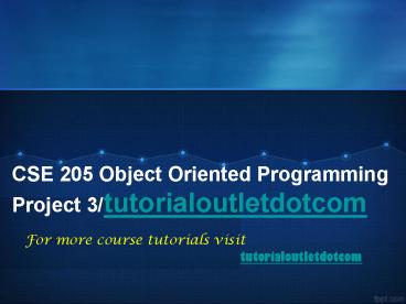 CSE 205 Object Oriented Programming Project 3/tutorialoutletdotcom
