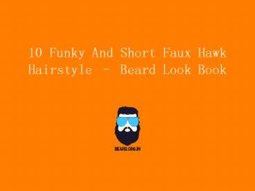 Funky And Short Faux Hawk Hairstyle