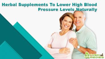 Herbal Supplements To Lower High Blood Pressure Levels Naturally