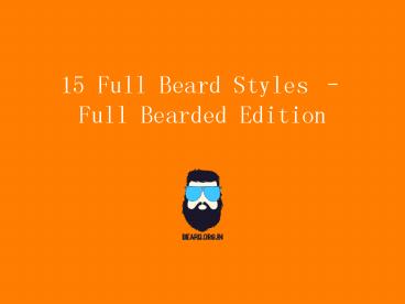 15 Full Beard Styles in Bearded Edition