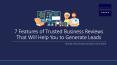 7 Features of Trusted Business Reviews That Will Generate Leads PowerPoint PPT Presentation
