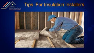 Tips and Tricks For Hire Insulation Installers