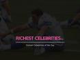 Richestcelebrities PowerPoint PPT Presentation