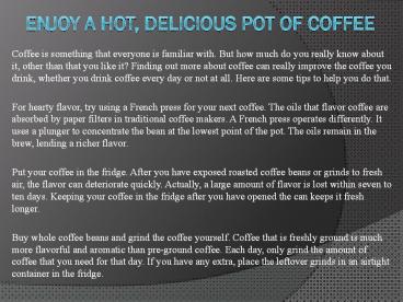 Enjoy A Hot, Delicious Pot Of Coffee