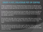 Enjoy A Hot, Delicious Pot Of Coffee
