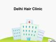 What is Delhi Hair Clinic Center PowerPoint PPT Presentation