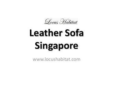 Leather Sofa Singapore - www.locushabitat.com (2)