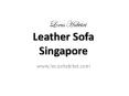Leather Sofa Singapore - www.locushabitat.com (2) PowerPoint PPT Presentation
