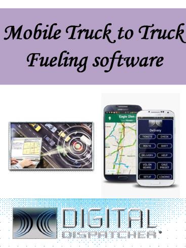 Mobile Truck to Truck Fueling software
