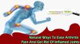 Natural Ways To Ease Arthritis Pain And Get Rid Of Inflamed Joints PowerPoint PPT Presentation
