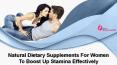 Natural Dietary Supplements For Women To Boost Up Stamina Effectively PowerPoint PPT Presentation