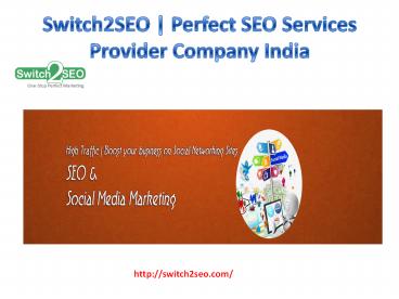 Switch2SEO | Perfect SEO Services Provider Company India