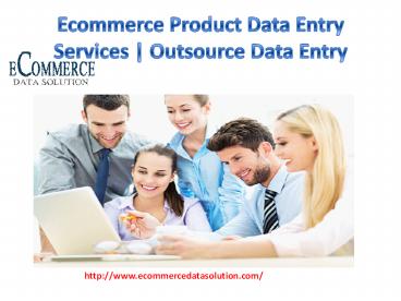 Ecommerce Product Data Entry Services | Outsource Data Entry