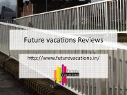 Future/vacations/Reviews--- Future /vacations//Reviews
