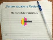 Future vacations// Reviews ---- Future vacations Jayanagar bangalore