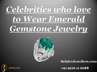 Celebrities who love to Wear Emerald Gemstone Jewelry