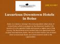 Luxurious Downtown Hotels in Boise PowerPoint PPT Presentation
